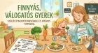 Finnyás, válogatós gyerek – Szülői útmutató mesékkel és játékos tippekkel